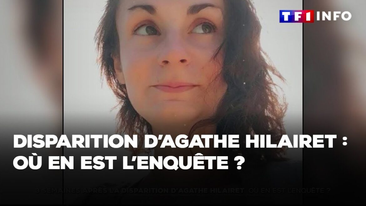 Disparition d’Agathe Hilairet : 130 auditions et enquêtes approfondies deux semaines plus tard